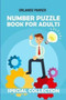 Number Puzzle Book For Adults : Numbrix Puzzles : 6 by Orlando Parker - Paperback