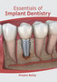 Essentials of Implant Dentistry by Preston Bailey - Hardback