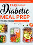 Easy Diabetic Meal Prep 2019-2020 : Simple and Healthy Recipes - 3 Weeks Meal Plan - Lower Blood Sugar and Reverse Diabetes by Betty Moore - Hardback