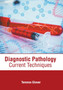 Diagnostic Pathology: Current Techniques by Terence Glover - Hardback