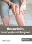 Osteoarthritis: Causes, Symptoms and Management by Willard Leopold - Hardback