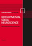 Developmental Social Neuroscience : A Special Issue of Social Neuroscience by Philip David Zelazo - Hardback