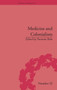Medicine and Colonialism : Historical Perspectives in India and South Africa by Poonam Bala - Hardback