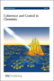Coherence and Control in Chemistry : Faraday Discussions No 153 : Volume 153 by Royal Society of Chemistry - Hardback