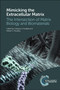 Mimicking the Extracellular Matrix : The Intersection of Matrix Biology and Biomaterials by Gregory A Hudalla - Hardback