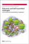 Polymeric and Self Assembled Hydrogels : From Fundamental Understanding to Applications : Volume 11 by Xian Jun Singapore) Loh - Hardback