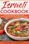 Israeli Cookbook : Mouthwatering, World Class Israeli Recipes for You and Your Family