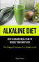 Alkaline Diet : Best Alkaline Meal Plan To Reduce Your Body Acid (The Elegant Recipes For Weight Loss)