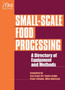 Small-Scale Food Processing : A directory of equipment and methods. by Peter Fellows - Paperback