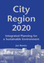 City-Region 2020 : Integrated Planning for a Sustainable Environment by Joe Ravetz - Hardback