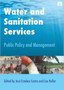 Water and Sanitation Services : Public Policy and Management by Jose Esteban Castro - Hardback