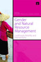 Gender and Natural Resource Management : Livelihoods, Mobility and Interventions by Bernadette P. Resurreccion - Hardback