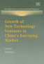 Growth of New Technology Ventures in China's Emerging Market by Haiyang Li - Hardback