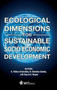 Ecological Dimensions for Sustainable Socio Economic Development by A.Y. Yanez-Arancibia - Hardback