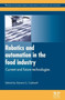 Robotics and Automation in the Food Industry : Current and Future Technologies by Darwin G Caldwell - Hardback