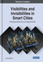 Visibilities and Invisibilities in Smart Cities: Emerging Research and Opportunities by H.Patricia McKenna - Hardback