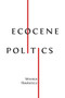 Ecocene Politics by Mihnea T&#259;n&#259;sescu - Paperback