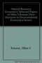 Natural Resource Economics : Selected Papers of Allen V. Kneese by Allen V. Kneese - Hardback