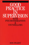 Good Practice in Supervision with Psychotherapists and Counsellors by Don Feasey - Paperback