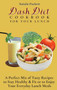 Dash Diet Cookbook For Your Lunch : A perfect mix of Tasty Recipes to stay healthy and fit or to enjoy your everyday Lunch Meals by Natalie Puckett - Hardback