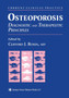 Osteoporosis : Diagnostic and Therapeutic Principles by Clifford J. Rosen - Paperback