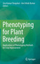 Phenotyping for Plant Breeding : Applications of Phenotyping Methods for Crop Improvement by Siva Kumar Panguluri - Hardback