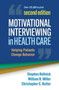 Motivational Interviewing in Health Care, Second Edition : Helping Patients Change Behavior by Stephen Rollnick - Hardback