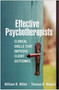 Effective Psychotherapists : Clinical Skills That Improve Client Outcomes by William R. Miller - Hardback