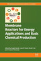 Membrane Reactors for Energy Applications and Basic Chemical Production by Angelo Basile - Hardback