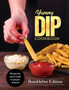 Yummy Dip Cookbook : Recipes for sauces ready to prepare at home