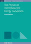 The Physics of Thermoelectric Energy Conversion by Julian Goldsmid - Paperback