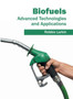 Biofuels: Advanced Technologies and Applications by Robbie Larkin - Hardback