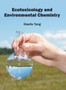 Ecotoxicology and Environmental Chemistry by Giselle Tang - Hardback