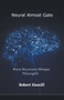 Neural Almost Gate How Neurons Shape Thought by Robert Hamill - Paperback