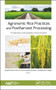 Agronomic Rice Practices and Postharvest Processing : Production and Quality Improvement by Deepak Kumar Verma - Hardback