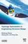 Topology Optimization in Engineering Structure Design by Jihong Zhu - Hardback