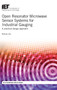 Open Resonator Microwave Sensor Systems for Industrial Gauging : A practical design approach by Nathan Ida - Hardback
