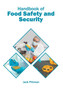 Handbook of Food Safety and Security by Jack Pittman - Hardback