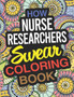 How Nurse Researchers Swear Coloring Book : Nurse Researcher Coloring Book by Deborah Campbell - Paperback