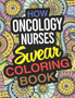 How Oncology Nurses Swear Coloring Book : An Oncology Nurse Coloring Book by Barbara Thomas - Paperback