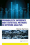 Probabilistic Inference and Statistical Methods in Network Analysis by Olga Moreira - Hardback