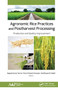 Agronomic Rice Practices and Postharvest Processing : Production and Quality Improvement by Deepak Kumar Verma - Paperback