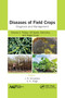 Diseases of Field Crops Diagnosis and Management : Volume 2: Pulses, Oil Seeds, Narcotics, and Sugar Crops by J.N. Srivastava - Paperback