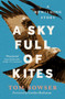 A Sky Full of Kites : A Rewilding Story by Tom Bowser - Paperback