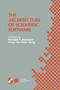The Architecture of Scientific Software : IFIP TC2/WG2.5 Working Conference on the Architecture of Scientific Software October 2-4, 2000, Ottawa, Canada : 60 by Ronald F. Boisvert - Paperback