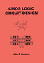 CMOS Logic Circuit Design by John P. Uyemura - Paperback