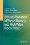 Biotransformation of Waste Biomass into High Value Biochemicals by Satinder Kaur Brar - Paperback