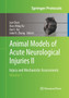 Animal Models of Acute Neurological Injuries II : Injury and Mechanistic Assessments, Volume 1 by Jun Chen - Paperback