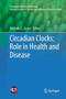 Circadian Clocks: Role in Health and Disease by Michelle L. Gumz - Paperback