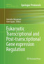 Eukaryotic Transcriptional and Post-Transcriptional Gene Expression Regulation : 1507 by Narendra Wajapeyee - Paperback